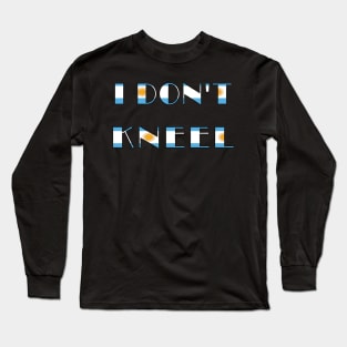 i don't kneel flag argentaine Long Sleeve T-Shirt